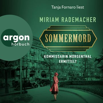 Sommermord - Kommissarin Morgenthal ermittelt - Historischer-Berlin-Krimi, Band 1 (Ungekürzte Lesung) audiobook, Miriam Rademacher