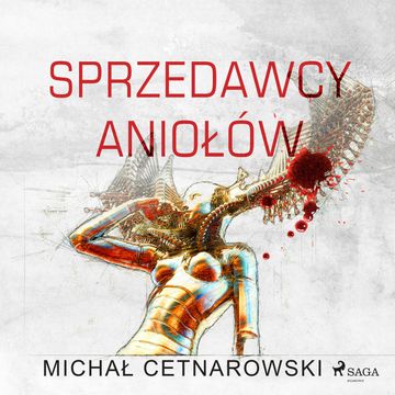 Sprzedawcy aniołów audiobook, Michał Cetnarowski