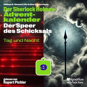 Tag und Nacht (Der Sherlock Holmes-Adventkalender: Der Speer des Schicksals, Folge 9), S. Pomej, Sir Arthur Conan Doyle