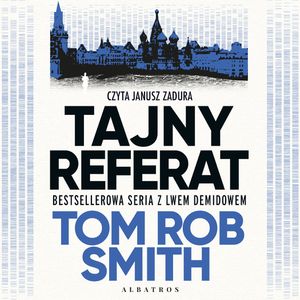 Tajny referat. Lew Demidow. Tom 2, Tom Rob Smith
