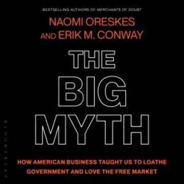 The Big Myth audiobook, Naomi Oreskes