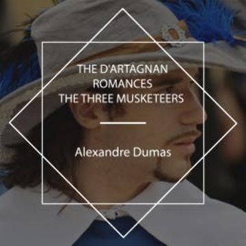 The d'Artagnan Romances audiobook, Alexandre Dumas