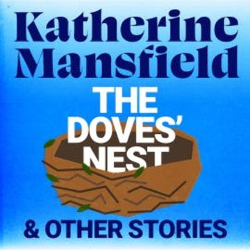 The Doves' Nest and Other Stories audiobook, Katherine Mansfield