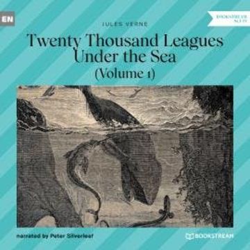 Twenty Thousand Leagues Under the Sea - Volume 1 (Unabridged) audiobook, Jules Verne