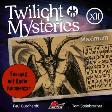 Twilight Mysteries, Die neuen Folgen, Folge 12: Maximum (Fassung mit Audio-Kommentar) audiobook, Paul Burghardt