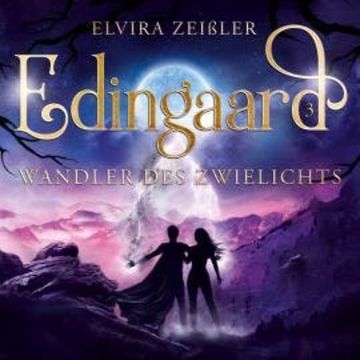 Wandler des Zwielichts - Edingaard - Schattenträger Saga, Band 3 (Ungekürzt) audiobook, Elvira Zeißler