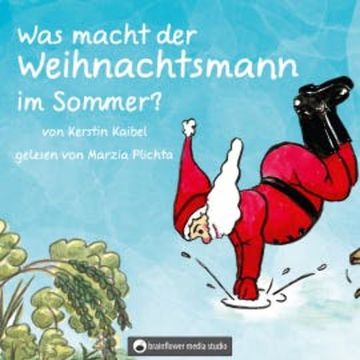 Was macht der Weihnachtsmann im Sommer audiobook, Kerstin Kaibel
