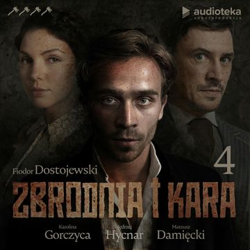 Zbrodnia i kara. Część 4, Fiodor Dostojewski