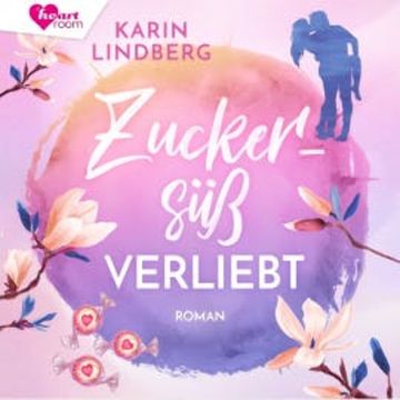 Zuckersüß verliebt audiobook, Karin Lindberg