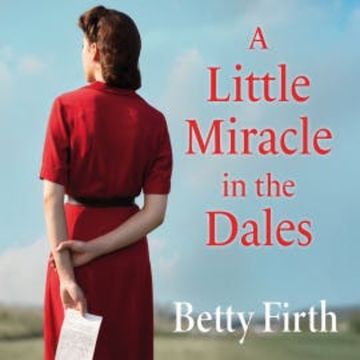 A Little Miracle in the Dales audiobook, Betty Firth
