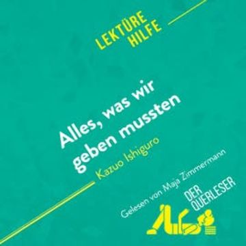 Alles, was wir geben mussten von Kazuo Ishiguro (Lektürehilfe) audiobook, der Querleser