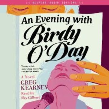 An Evening With Birdy O'Day (Unabridged) audiobook, Greg Kearney