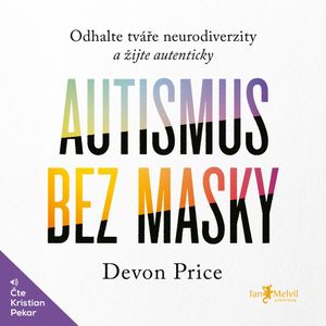 Autismus bez masky, Devon Price