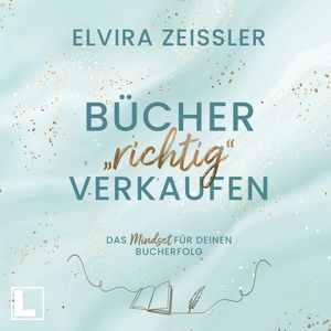 Bücher richtig verkaufen (ungekürzt), Elvira Zeißler