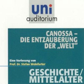 Canossa - Die Entzauberung der "Welt" audiobook, Stefan Weinfurter