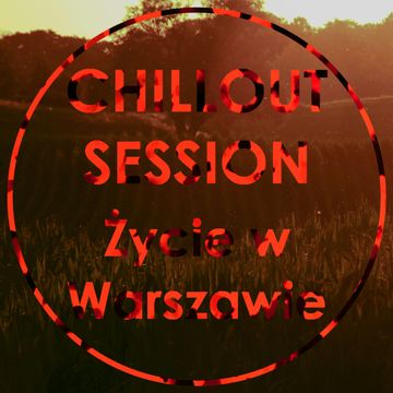 Chillout Session "Życie w Warszawie" audiobook, Jakub Bujanowski, Kacper Skarbek, Krzysztof Majchrzak