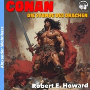 Conan - Die Stunde des Drachen, Robert E. Howard