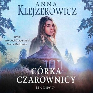 Córka czarownicy. Czarownica. Tom 2, Anna Klejzerowicz