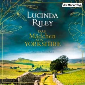 Das Mädchen aus Yorkshire, Lucinda Riley