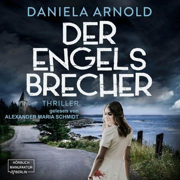 Der Engelsbrecher (ungekürzt) audiobook, Daniela Arnold
