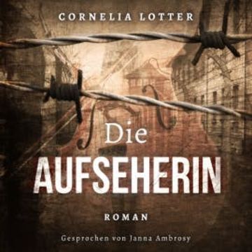 Die Aufseherin audiobook, Cornelia Lotter