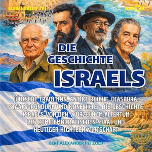 Die Geschichte Israels - Jüdische Tradition, antike Reiche, Diaspora, Staatsgründung und Konflikte, Bert Alexander Petzold.