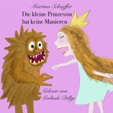 Die kleine Prinzessin hat keine Manieren audiobook, Martina Schaeffer