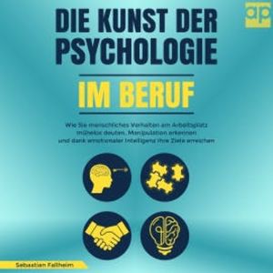 Die Kunst der Psychologie im Beruf, Sebastian Fallheim