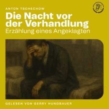 Die Nacht vor der Verhandlung audiobook, Anton Tschechow