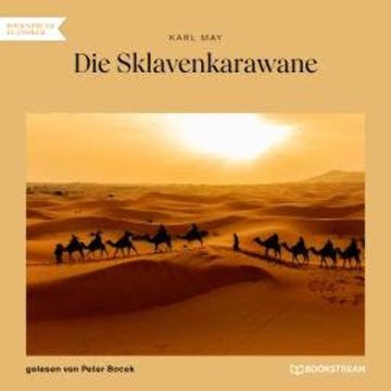 Die Sklavenkarawane (Ungekürzt) audiobook, Karl May