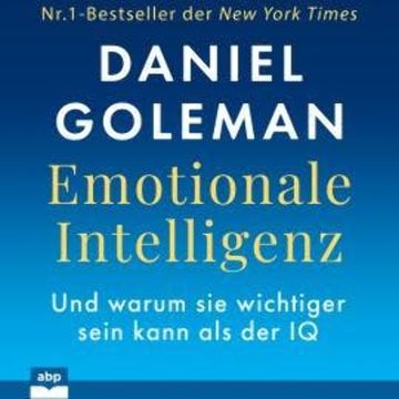 Emotionale Intelligenz - Warum sie wichtiger sein kann als der IQ (Ungekürzt) audiobook, Daniel Goleman