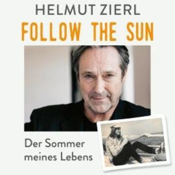 Follow the sun - Der Sommer meines Lebens (Ungekürzt) audiobook, Helmut Zierl
