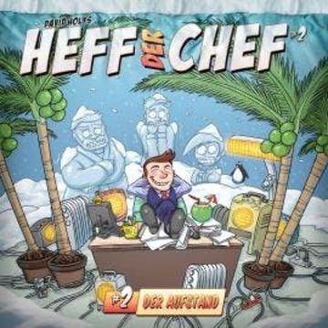 Heff der Chef, Folge 2: Der Aufstand audiobook, David Holy