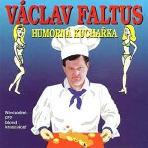 Humorná kuchařka, Václav Faltus