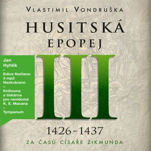 Husitská epopej III - Za časů císaře Zikmunda (1425-1437), Vlastimil Vondruška
