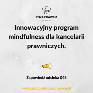 Innowacyjny program mindfulness dla kancelarii prawniczych. Zapowiedź odcinka #048., Jerzy Rajkow-Krzywicki, Szymon Kwiatkowski