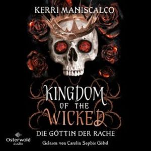 Kingdom of the Wicked – Die Göttin der Rache (Kingdom of the Wicked 3), Kerri Maniscalco