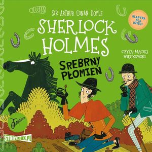 Klasyka dla dzieci. Sherlock Holmes. Tom 16. Srebrny Płomień, Arthur Conan Doyle