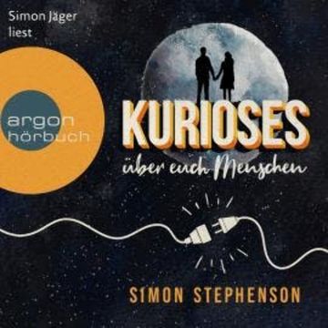 Kurioses über euch Menschen (Ungekürzte Lesung) audiobook, Simon Stephenson