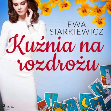 Kuźnia na rozdrożu audiobook, Ewa Siarkiewicz