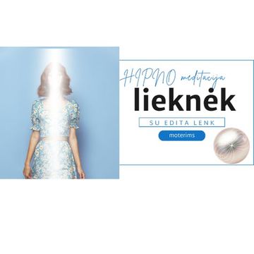 LIEKNĖK. Hipno meditacija moterims audiobook, Edita Lenk