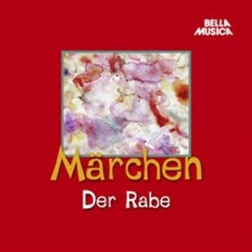 Märchen: Der Rabe audiobook, Hans Christian Andersen, Jacob Grimm, Wilhelm Grimm
