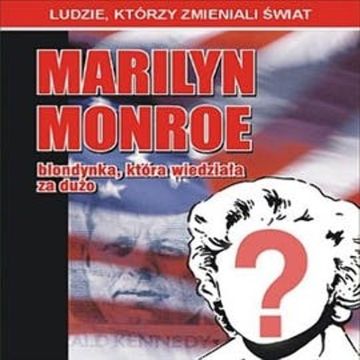 Marilyn Monroe - blondynka, która wiedziała za dużo audiobook, Jarosław Kaniewski