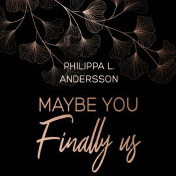 Maybe You Finally Us audiobook, Philippa L. Andersson