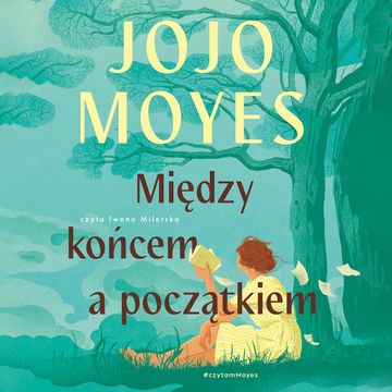 Między końcem a początkiem audiobook, Jojo Moyes