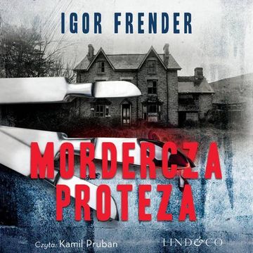 Mordercza proteza. Kapitan Jan Jedyna. Tom 2 audiobook, Igor Frender