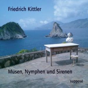 Musen, Nymphen und Sirenen, Friedrich Kittler