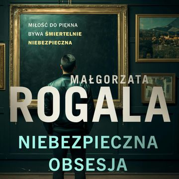 Niebezpieczna obsesja, Małgorzata Rogala