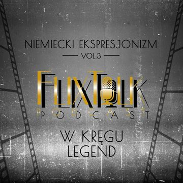 Niemiecki ekspresjonizm vol. 3: W kręgu legend (Golem, Faust) audiobook, #FlixTalk - podcast filmowy