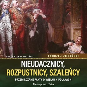 Nieudacznicy, rozpustnicy, szaleńcy, Andrzej Zieliński